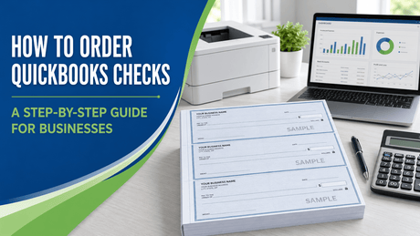 How to Order QuickBooks Checks for Your Business: A Step-by-Step Guide